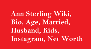 Ann Sterling Wiki, Bio, Age, Married, Husband, Kids, Net Worth
