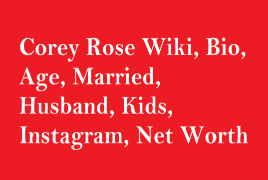 Corey Rose Wiki, Bio, Age, Married, Husband, Kids, Instagram, Net Worth