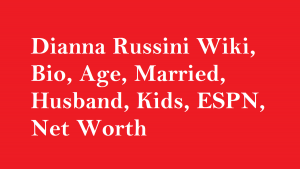 Dianna Russini Wiki, Bio, Age, Married, Husband, Kids, ESPN, Net Worth