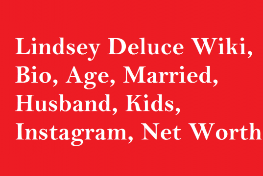 Lindsey Deluce Wiki, Bio, Age, Married, Husband, Kids, Net Worth