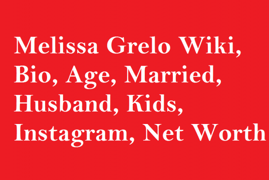 Melissa Grelo Wiki, Bio, Age, Married, Husband, Kids, Instagram, Net Worth