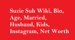 Suzie Suh Wiki, Bio, Age, Married, Husband, Kids, Net Worth
