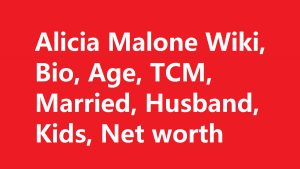 Alicia Malone Wiki, Bio, Age, TCM, Married, Husband, Kids, Net worth
