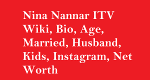 Nina Nannar ITV Wiki, Bio, Age, Married, Husband, Kids, Net Worth