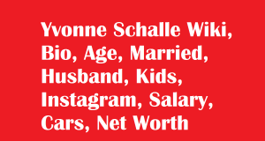 Yvonne Schalle Wiki, Bio, Age, Married, Husband, Kids, Net Worth