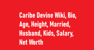 Caribe Devine Wiki, Bio, Age, Height, Married, Husband, Kids, Salary, Net Worth