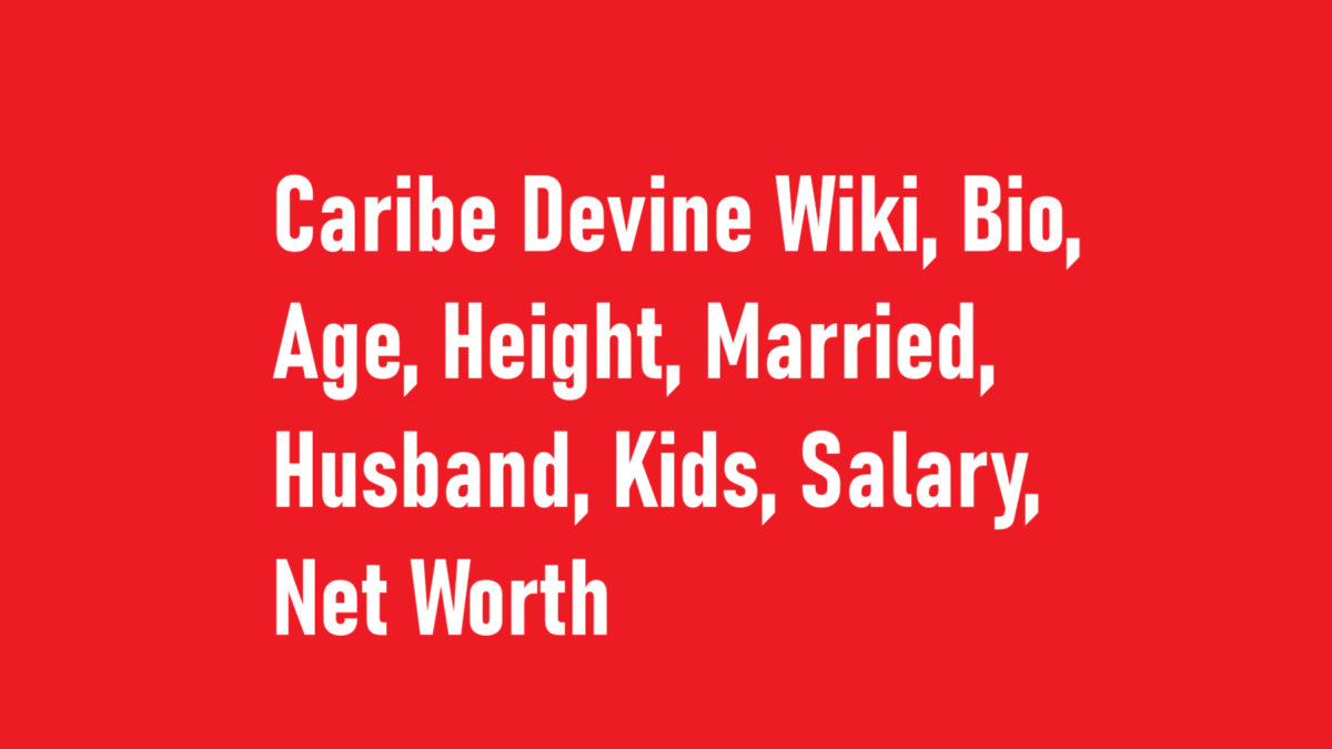 Caribe Devine Wiki, Bio, Age, Height, Married, Husband, Kids, Salary, Net Worth