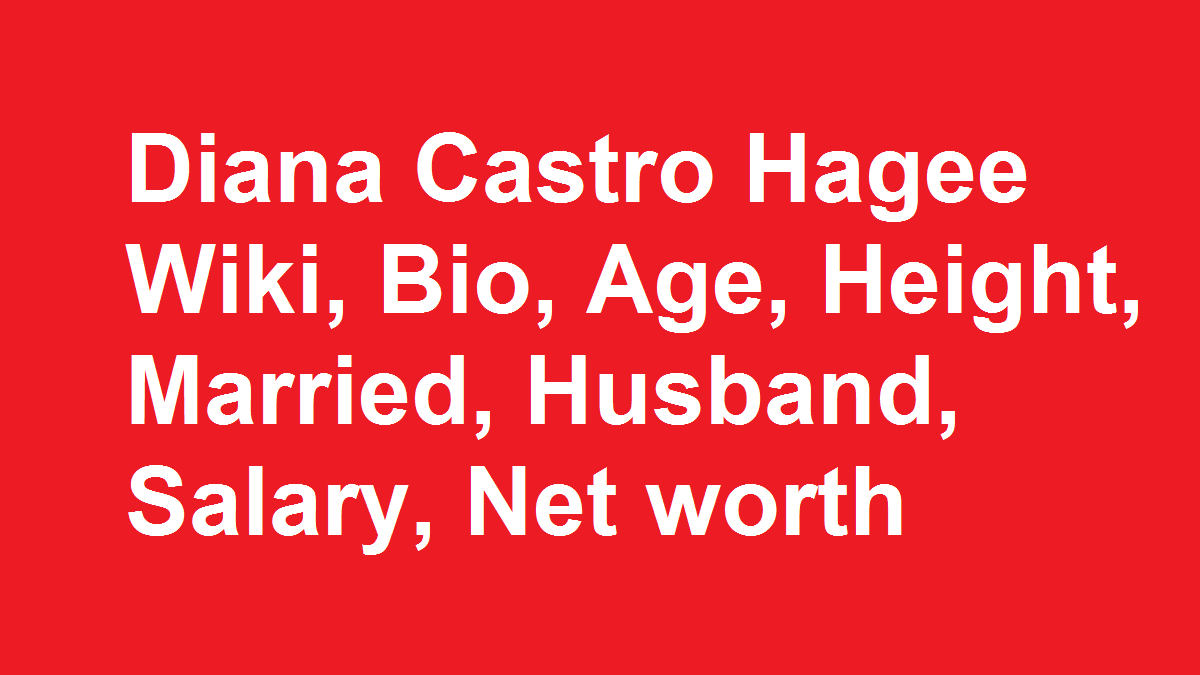Diana Castro Hagee Wiki, Bio, Age, Height, Married, Husband, Salary, Net worth