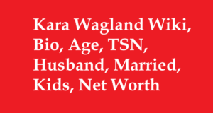Kara Wagland Wiki, Bio, Age, TSN, Husband, Married, Kids, Net Worth