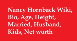 Nancy Hornback Wiki, Bio, Age, Height, Married, Husband, Kids, Net worth