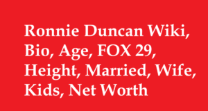 Ronnie Duncan Wiki, Bio, Age, FOX 29, Height, Married, Wife, Kids, Net Worth