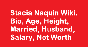 Stacia Naquin Wiki, Bio, Age, Height, Married, Husband, Salary, Net Worth