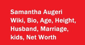 Samantha Augeri Wiki, Bio, Age, Height, Husband, Marriage, kids, Net Worth