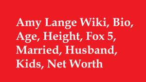 Amy Lange Wiki, Bio, Age, Married, Husband, Kids, Net Worth