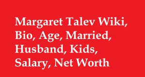 Margaret Talev Wiki, Bio, Age, Married, Husband, Kids, Salary, Net Worth