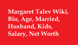 Margaret Talev Wiki, Bio, Age, Married, Husband, Kids, Salary, Net Worth