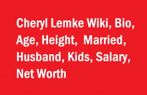 Cheryl Lemke Wiki, Bio, Age, Married, Husband, Kids, Salary, Net Worth