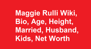 Maggie Rulli Wiki, Bio, Age, Height, Married, Husband, Kids, Net Worth