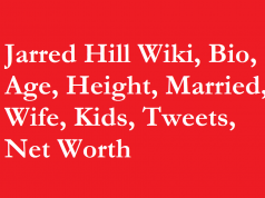 Jarred Hill Wiki, Bio, Age, Height, Married, Wife, Kids, Net Worth