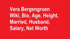 Vera Bergengruen Wiki, Bio, Age, Height, Married, Husband, Salary, Net Worth