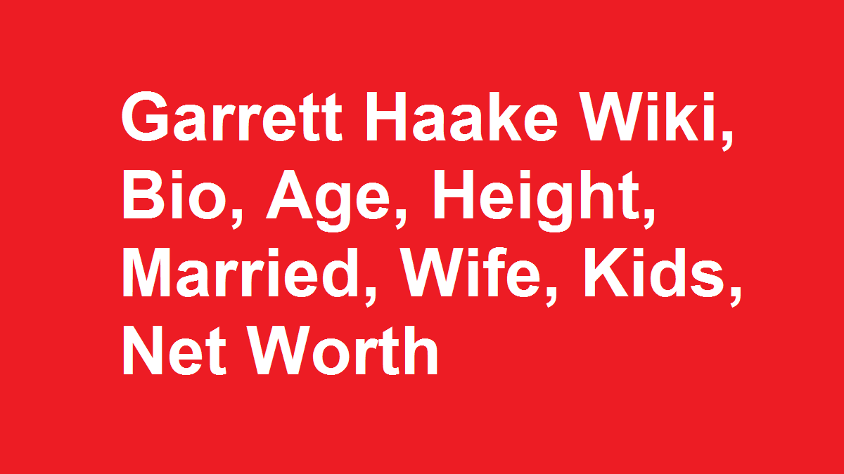 Garrett Haake Wiki, Bio, Age, Height, Married, Wife, Kids, Net Worth