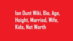 Ian Dunt Wiki, Bio, Age, Height, Married, Wife, Kids, Net Worth