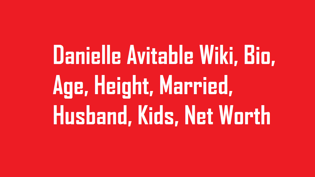 Danielle Avitable Wiki, Bio, Age, Height, Married, Husband, Kids, Net Worth