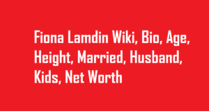 Fiona Lamdin Wiki, Bio, Age, Height, Married, Husband, Kids, Net Worth
