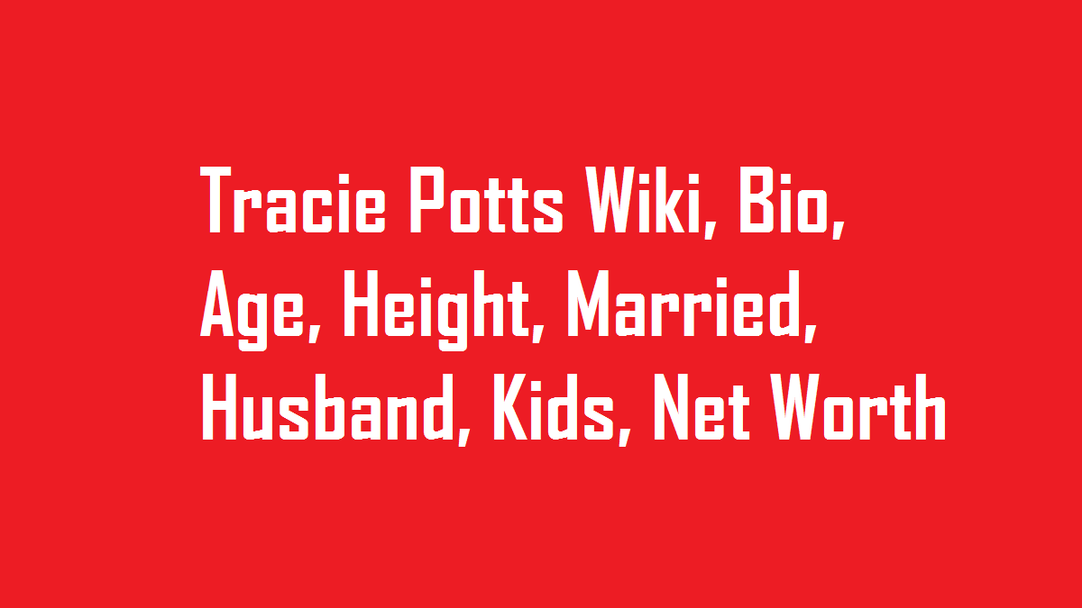 Tracie Potts Wiki, Bio, Age, NBC, Height, Married, Husband, Net Worth