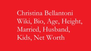 Christina Bellantoni Wiki, Bio, Age, Height, Married, Husband, Kids, Net Worth