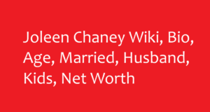 Joleen Chaney Wiki, Bio, Age, Married, Husband, Kids, Net Worth
