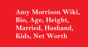 Amy Morrison Wiki, Bio, Age, Height, Married, Husband, Kids, Net Worth