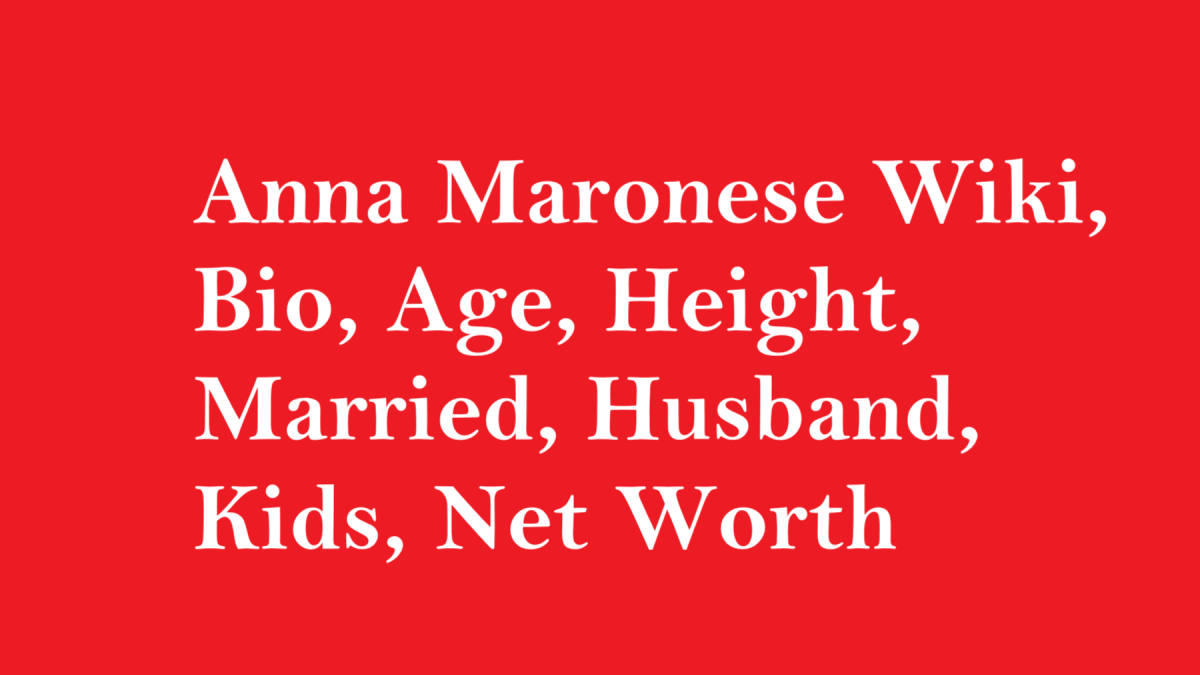 Anna Maronese Wiki, Bio, Age, Height, Married, Husband, Kids, Net Worth