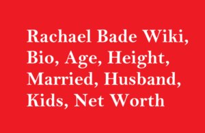 Rachael Bade Wiki, Bio, Age, Height, Married, Husband, Kids, Net Worth
