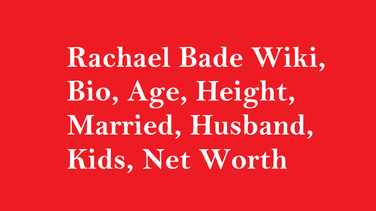Rachael Bade Wiki, Bio, Age, Height, Married, Husband, Kids, Net Worth